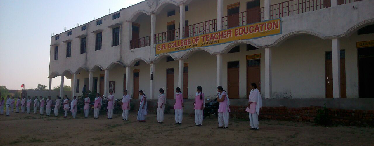 S R College of Teacher Education Jalaun