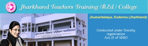 Jharkhand Teachers Training (B.Ed.) College Kodarma